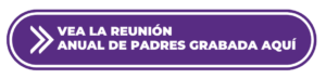 VER REUNIÓN ANUAL DE PADRES/TUTORES GRABADA